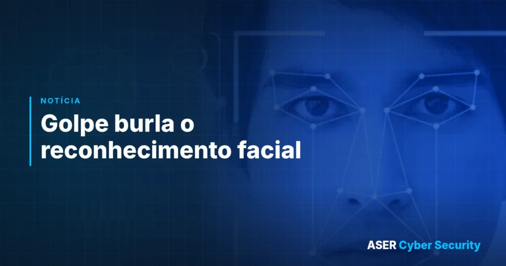 Golpe burla o reconhecimento facial